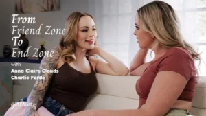 GirlsWay – Anna Claire Clouds, Charlie Forde – From Friend Zone To End Zone - MyPornerLeak